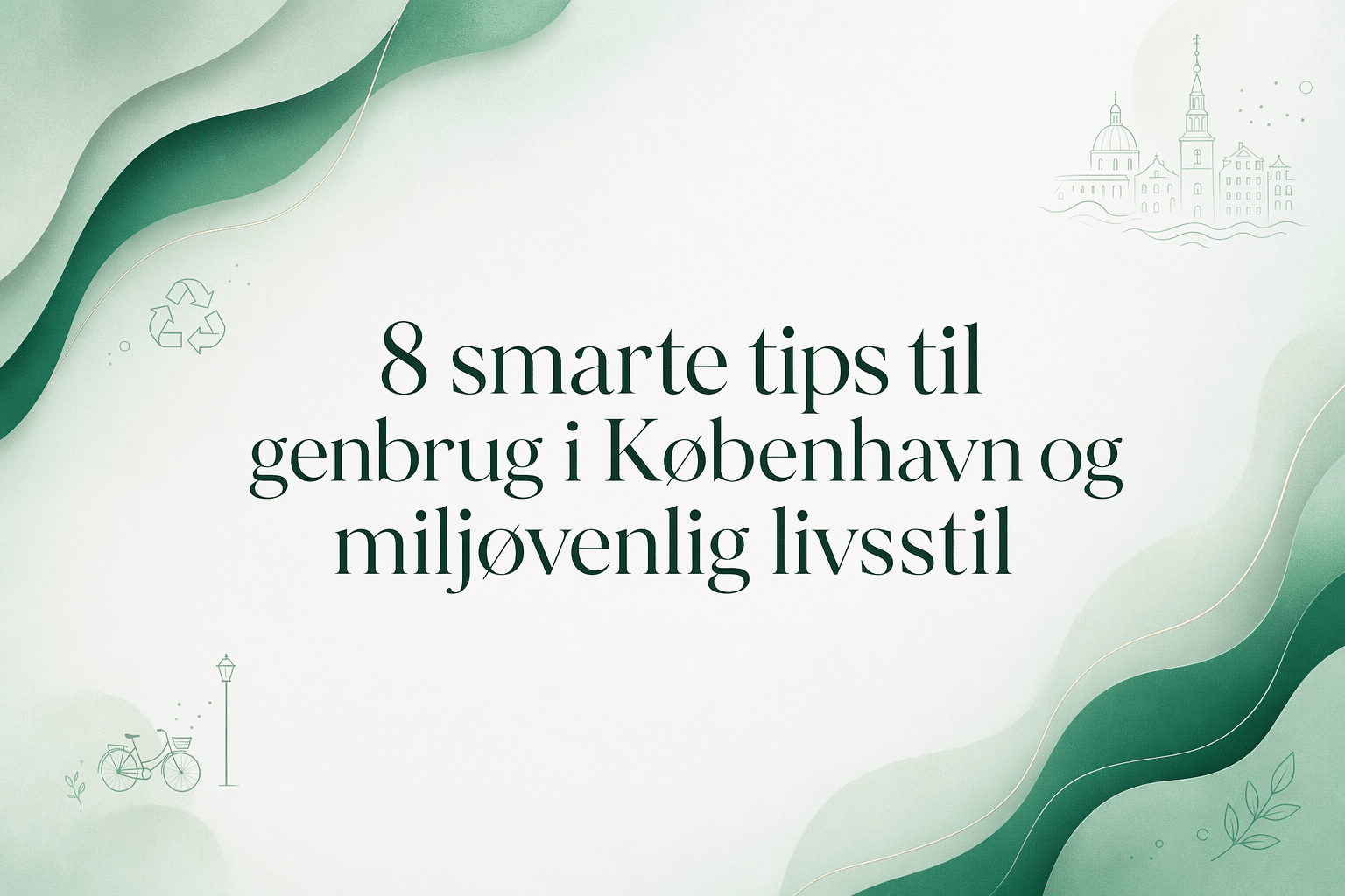 8-smarte-tips-til-genbrug-i-kbenhavn-og-miljvenlig